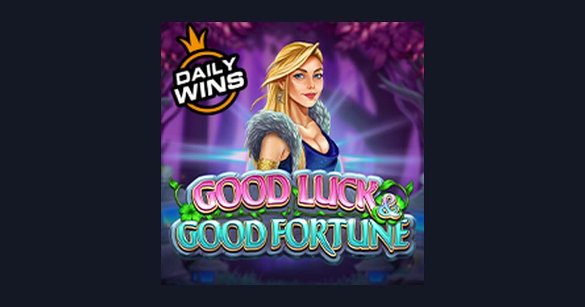 Strategi Slot Maxwin dengan Good Luck and Good Fortune dari Pragmatic Play